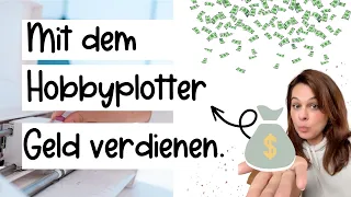 Mit dem Plotter Geld verdienen - deine ersten Schritte