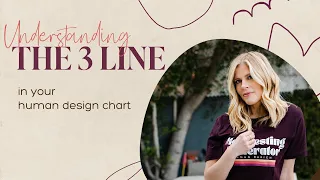 Understanding the 3 Line In Your Human Design Profile - Episode 173