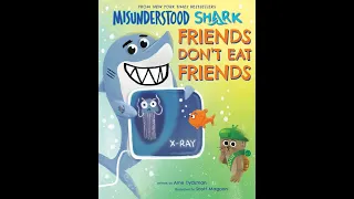Misunderstood Shark: Friends Don't Eat Friends by Ame Dyckman June 8, 2021