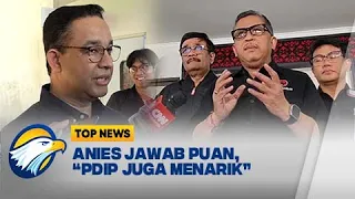 PDIP Jajaki Anies dan Kader PDIP di Pilkada Jakarta