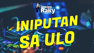 INIPUTAN SA ULO - KARMA | Deejay Raky Secret Files