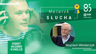 Mazurek słucha... prof. Wojciecha Włodarczyka