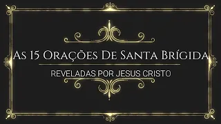 As 15 orações de Santa Brigida. Promessas de Jesus a Santa Brigida