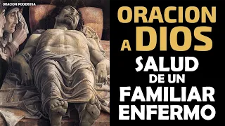 Oracion a Dios por la Salud de un Familiar Enfermo