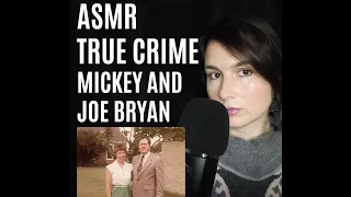 ASMR | Whispered True Crime | Mickey and Joe Bryan