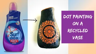 Dot painting on a vase made with recycled plastic bottle. Surf excel bottle craft idea.