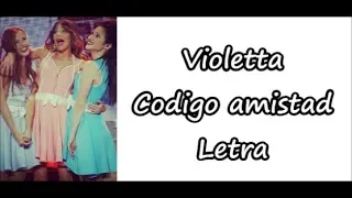 Violetta - codigo amistad Letra