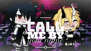 ✷𝑪𝒂𝒍𝒍 𝒎𝒆 𝒃𝒚 𝒚𝒐𝒖𝒓 𝒏𝒂𝒎𝒆 || BL Gacha Life || GLMV || Read Description!✷