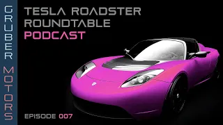 Tesla Roadster Podcast - EP 007