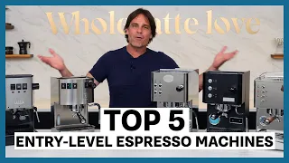 Top 5 Favorite Premium Entry-Level Espresso Machines of 2022