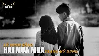 Cảm Nhận Ca khúc "HAI MÙA MƯA" (Lê Minh Bằng) Trang Mỹ Dung | Trước năm 75 huyền thoại một giọng hát