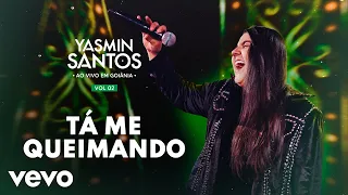 Yasmin Santos - Tá Me Queimando (Ao Vivo)