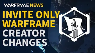 Warframe Creator Program Changes to Invite Only & FAQ