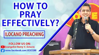 (ILOCANO PREACHING) HOW TO PRAY EFFECTIVELY?