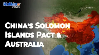 Australia Slams China’s Security Pact with Solomon Islands