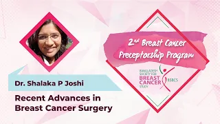 Dr. Shalaka P. Joshi | Presentation | 2nd Breast Cancer Preceptorship Program | BSBCS