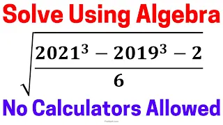 Solve this Radical Using ALGEBRA | No Calculators Allowed!