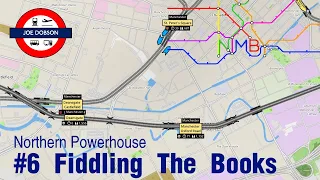 NIMBY Rails | Northern Powerhouse | Episode 6 | Fiddling The Books