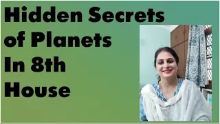 Hidden Secrets of the planets in the 8th House