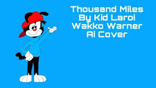 Thousand Miles By Kid Laroi Wakko Warner Ai Cover