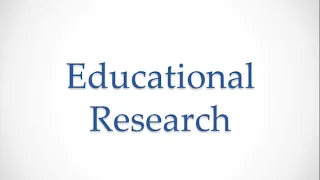 Educational Research, Characteristics of Educational problem, Steps of Educational Research