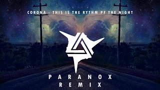 Corona - Rythm Of The Night(TheParanox Remix)[House]