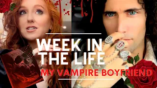 A WEEK IN THE LIFE OF A REAL VAMPIRE’S GIRLFRIEND