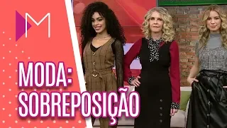 Moda: Sobreposição - Mulheres (04/07/2018)