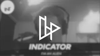 INDICATOR - I'M AN ALIEN (Hiss Remix)