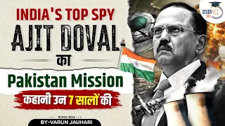 NSA Ajit Doval's Top Secret Operations Revealed: The Story of Pakistan's Nuclear Mission | StudyIQ