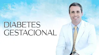 Diabetes Gestacional: explicação detalhada