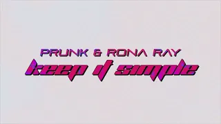 Prunk & Rona Ray - Keep It Simple (Extended Mix)