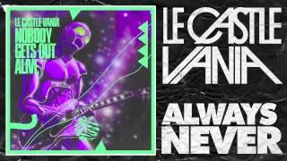 Le Castle Vania - Nobody Gets Out Alive (Original Mix)