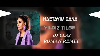 DJ ULAŞ YILDIZ TİLBE HASTAYIM SANA ROMAN REMİX