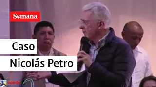 Expresidente Álvaro Uribe se refiere al caso de Nicolás Petro | Videos Semana