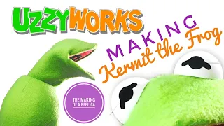 The Making of a Kermit the Frog Puppet by UzzyWorks