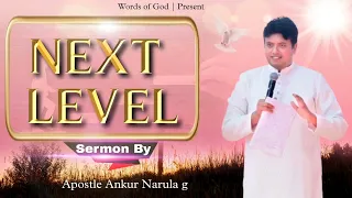 Next Level || Sermon By Apostle Ankur Narula g || @AnkurNarulaMinistries