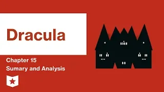 Dracula  | Chapter 15 Summary & Analysis | Bram Stoker