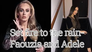 Adele - Set fire to the rain Ft Faouzia