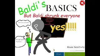 Baldi's Basics But Baldi SHRUNK EVERYONE........ [ALL WRONG ANSWERS]