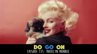 Marilyn Monroe - Do Go On Comedy Podcast (ep 135)