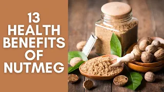 13 Fantastic Health Benefits of Nutmeg