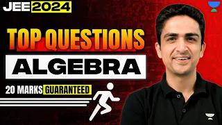 JEE 2024 | Algebra Questions for 20 Marks Guaranteed