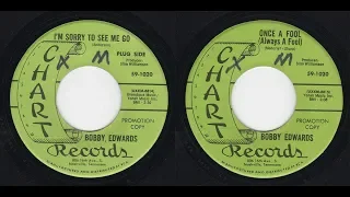 Bobby Edwards - Chart 59-1020 - I'm Sorry To See Me Go -bw- Once A Fool (Always A Fool)