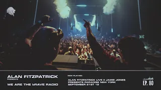 We Are The Brave Radio 080 - Alan Fitzpatrick Live @ Paradise NYC