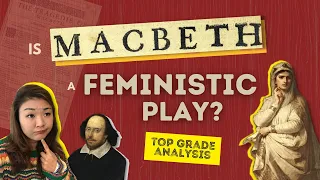 Is Macbeth a feministic play? | Top grade Shakespeare analysis