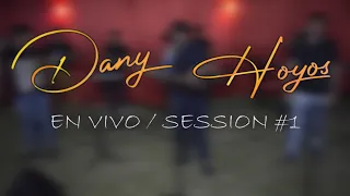 DANY HOYOS / en vivo session #1