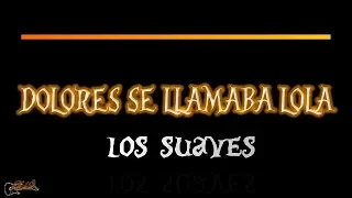 Dolores se llamaba Lola LOS SUAVES  Karaoke Instrumental