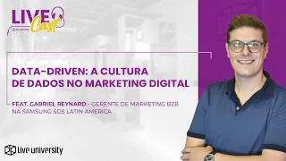 Data-Driven: a cultura de dados no Marketing Digital com Gabriel Reynard da Samsung | LiveCast#66