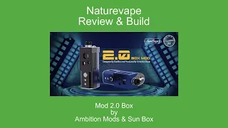 Mod 2 0 Box Mod by Ambition Mods and Sun Box..... Review and Build